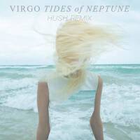 Tides of Neptune (Hush Remix)專輯_VirgoTides of Neptune (Hush Remix)最新專輯