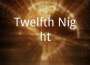 Twelfth Night