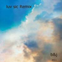 luv sic Remix 專輯_B&Jluv sic Remix 最新專輯