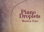 Piano Droplets專輯_Monica XiaoPiano Droplets最新專輯