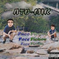 Face Fiction (Explicit)專輯_Ato-MikFace Fiction (Explicit)最新專輯