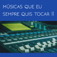 Músicas Que Eu Sempre Quis Tocar II