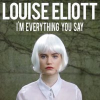 I'm Everything You Say - Single