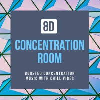 8D Concentration Room - Boosted Concentration Music with Chill Vibes專輯_Concentration Zone 88D Concentration Room - Boosted Concentration Music with Chill Vibes最新專輯