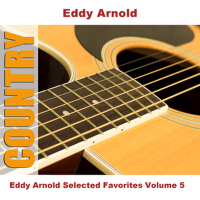 Eddy Arnold Selected Favorites Volume 5專輯_Eddy ArnoldEddy Arnold Selected Favorites Volume 5最新專輯