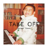 Take Off專輯_Mickey TownTake Off最新專輯