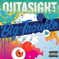 Big Trouble專輯_OutasightBig Trouble最新專輯