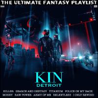 Kin Detroit The Ultimate Fantasy Playlist