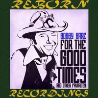 For the Good Times (HD Remastered)專輯_Bobby BareFor the Good Times (HD Remastered)最新專輯