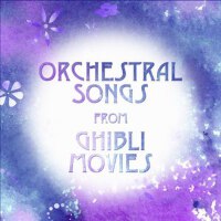 Orchestral Songs from Ghibli Movies