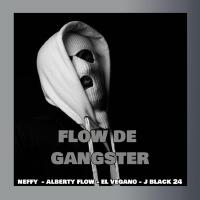 Flow Ganster (feat. Albertyflow, Veganonet & jblack24) [Explicit]