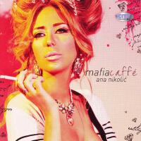 Ana Nikolic - Mafia Caffe專輯_Ana NikolicAna Nikolic - Mafia Caffe最新專輯