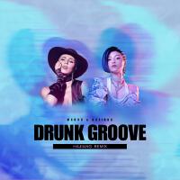 Drunk Groove (HAJIANG Remix)專輯_MARUVDrunk Groove (HAJIANG Remix)最新專輯