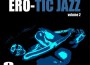 Ero-Tic Jazz Volume 2專輯_Miles Davis QuintetEro-Tic Jazz Volume 2最新專輯