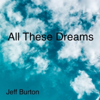 All These Dreams專輯_Jeff BurtonAll These Dreams最新專輯