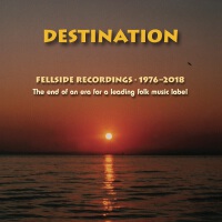 Destination: The End of an Era for a Leading Folk Music Label (Fellside Recordings 1976-2018)