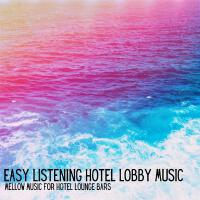 Mellow Music for Hotel Lounge Bars