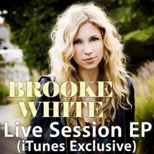 Live Session (EP)專輯_Brooke WhiteLive Session (EP)最新專輯