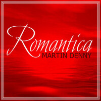 Romantica專輯_Martin DennyRomantica最新專輯