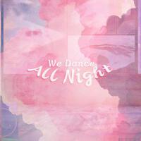 We Dance All Night專輯_陳飛宇CZWe Dance All Night最新專輯