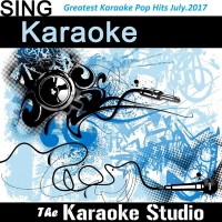 Greatest Karaoke Pop Hits July.2017