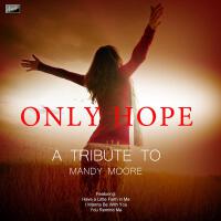 Only Hope - A Tribute to Mandy Moore