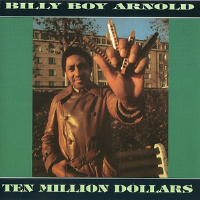 Ten Million Dollars專輯_Billy Boy ArnoldTen Million Dollars最新專輯