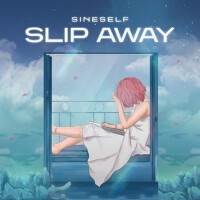 Slip Away專輯_SineselfSlip Away最新專輯