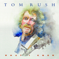 What I Know專輯_Tom RushWhat I Know最新專輯