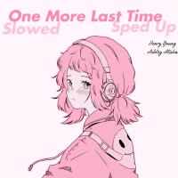 One More Last Time (slowed & sped up)專輯_Henry YoungOne More Last Time (slowed & sped up)最新專輯