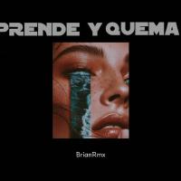 Prende y Quema