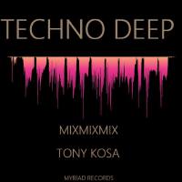 Techno Deep (Mix)專輯_Tony KosaTechno Deep (Mix)最新專輯