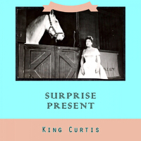 Surprise Present專輯_King CurtisSurprise Present最新專輯