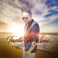 Tanto Te Amo專輯_Jhonny EvidenceTanto Te Amo最新專輯