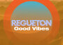 Reguetón good vibes (Explicit)專輯_Hector Bambino 