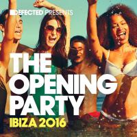 Defected Presents the Opening Party Ibiza 專輯_Sonny FoderaDefected Presents the Opening Party Ibiza 最新專輯