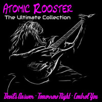 Atomic Rooster: The Ultimate Collection