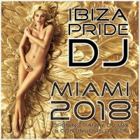 Ibiza Pride DJ: Miami 2018 (Opening Party DJ Mix &