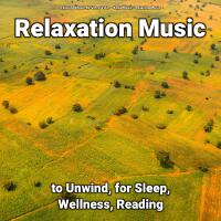 Relaxation Music to Unwind, for Sleep, Wellness, Reading