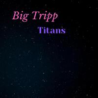 Big Tripp歌曲歌詞大全_Big Tripp最新歌曲歌詞