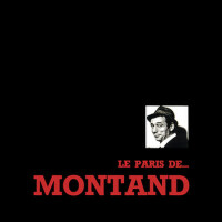 Le Paris De ... Montand專輯_Yves MontandLe Paris De ... Montand最新專輯