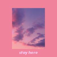 stay here