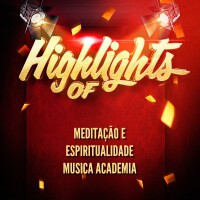 Highlights of Meditação E Espiritualidade Musica Academia專輯_Meditação e EspirituHighlights of Meditação E Espiritualidade Musica Academia最新專輯