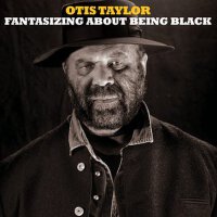 Fantasizing About Being Black專輯_Otis TaylorFantasizing About Being Black最新專輯