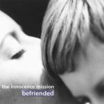 Befriended專輯_The Innocence MissioBefriended最新專輯