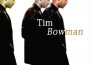 Tim Bowman專輯_Tim BowmanTim Bowman最新專輯