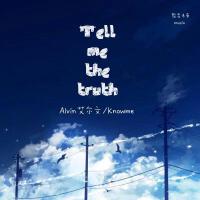 Tell Me The Truth專輯_knowmeTell Me The Truth最新專輯