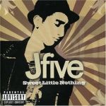 Sweet Little Nothing專輯_J-FiveSweet Little Nothing最新專輯