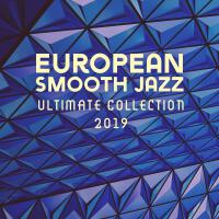 European Smooth Jazz Ultimate Collection 2019