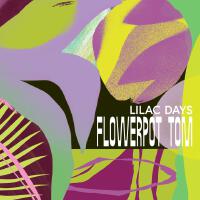 Lilac Days專輯_Flowerpot TomLilac Days最新專輯